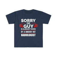 Извинете Момче Веќе земено од топол Радиолог Унисе маица, С-3ХЛ