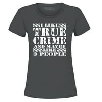 Shop4Ever Жените ми Се Допаѓа Вистински Криминал И Можеби Како Луѓе Графичка Маица Голем Јаглен